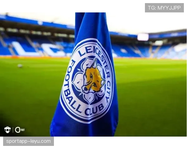 莱斯特城新赛季目标明确，主帅信心十足引期待